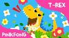 Baby T Rex Dinosaur Songs Pinkfong Songs For Children