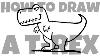 How To Draw A T Rex